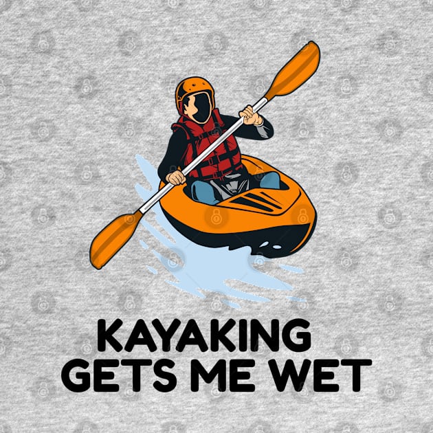 kayaking gets me wet by fabecco